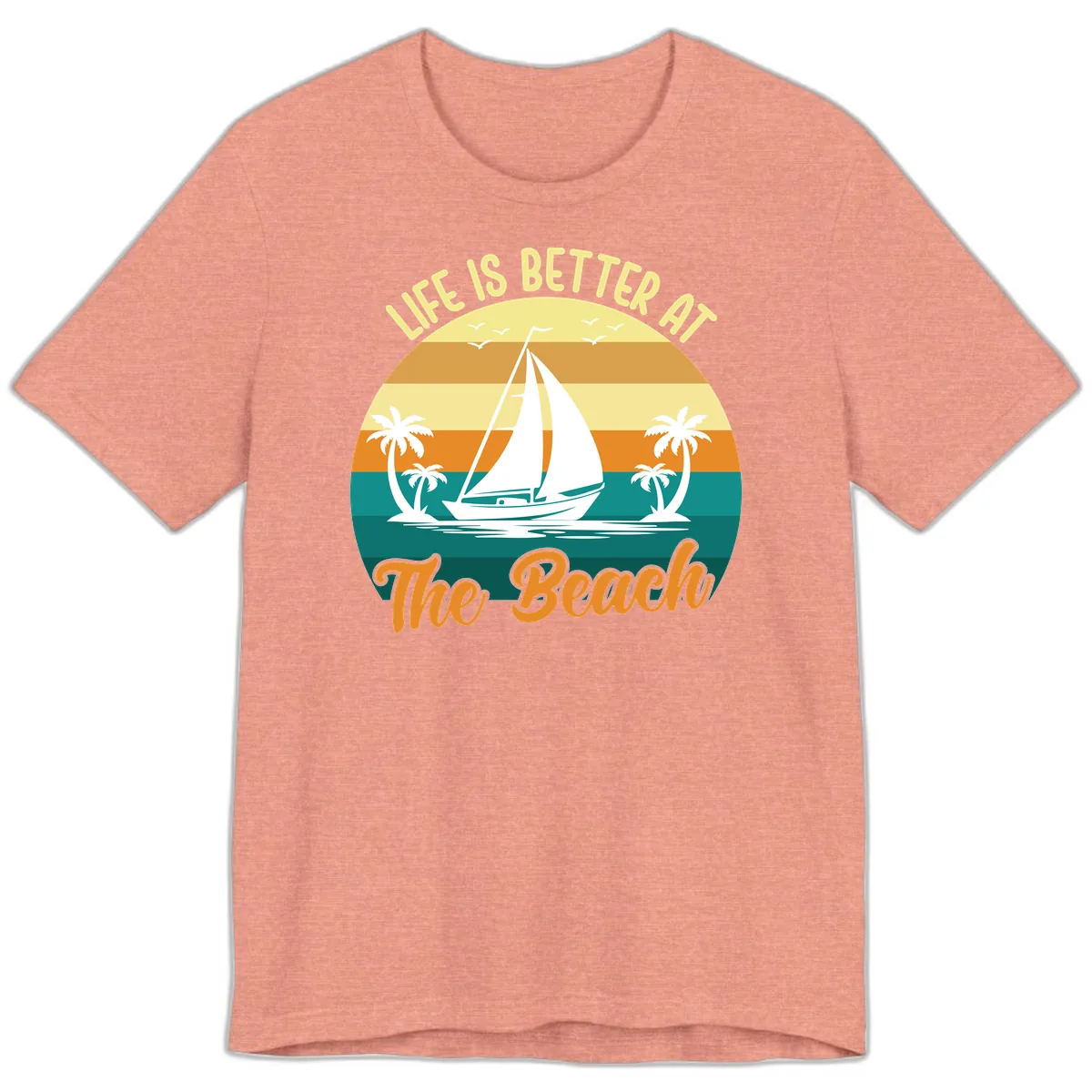 Life Is Better At The Beach Premium T-Shirt in Heather Sunset