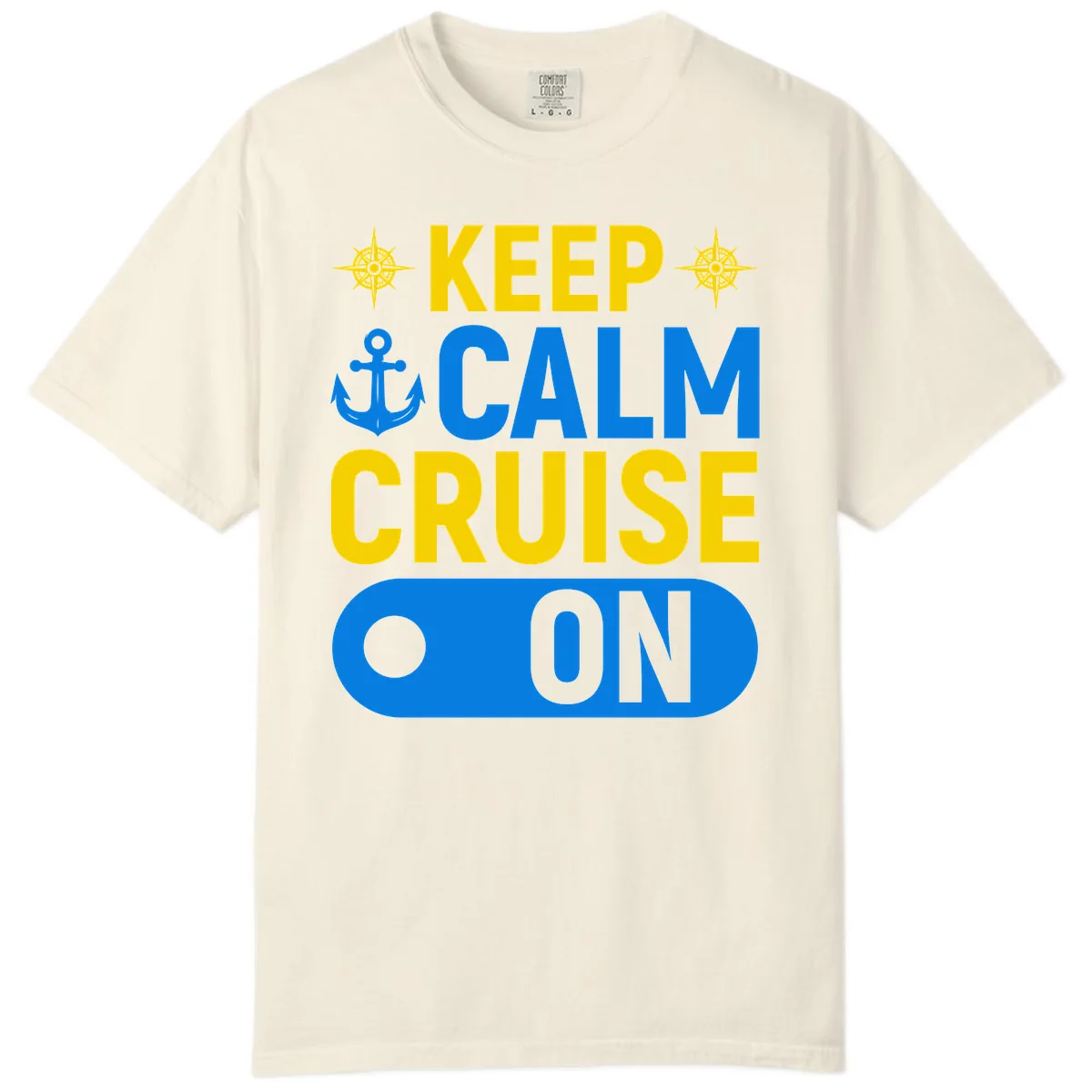 Keep Calm Cruise On Comfort Color in Ivory