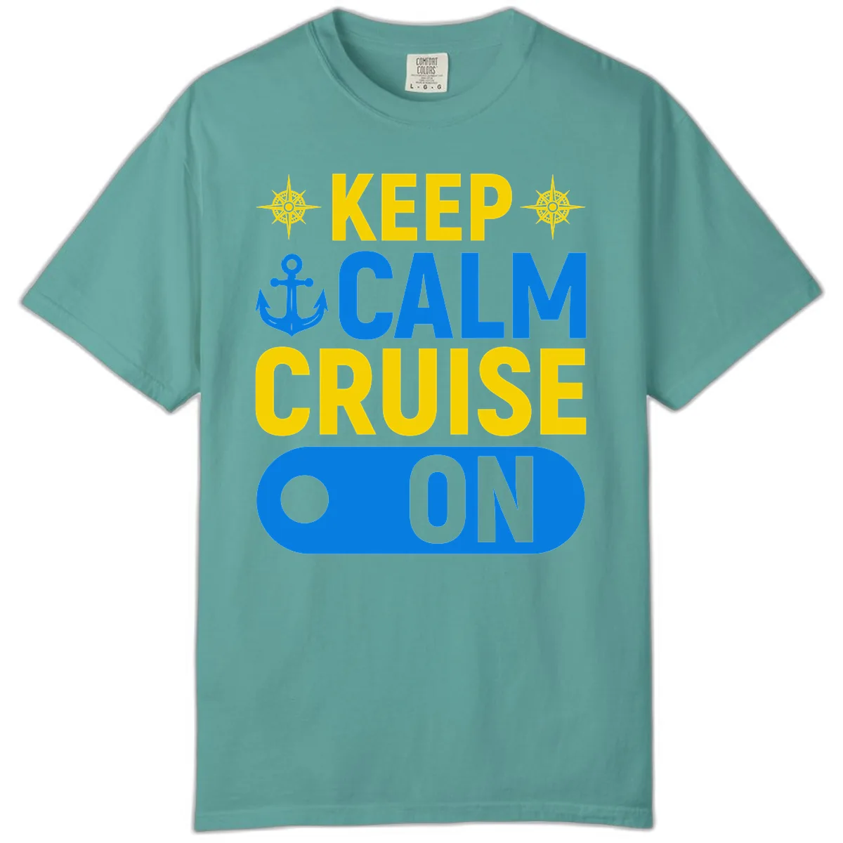 Keep Calm Cruise On Comfort Color in Seafoam