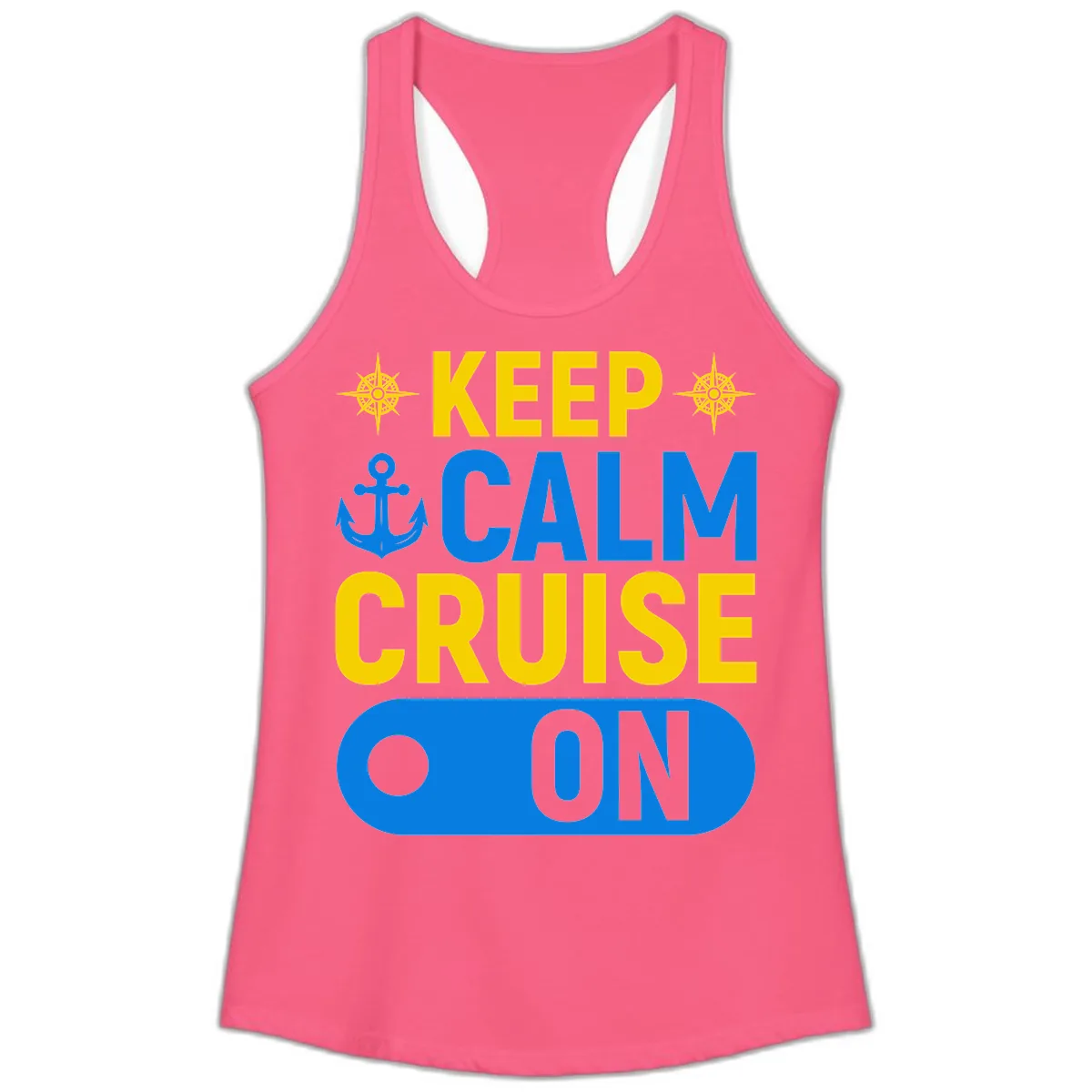 Keep Calm Cruise On Ladies Tank in Solid Hot Pink