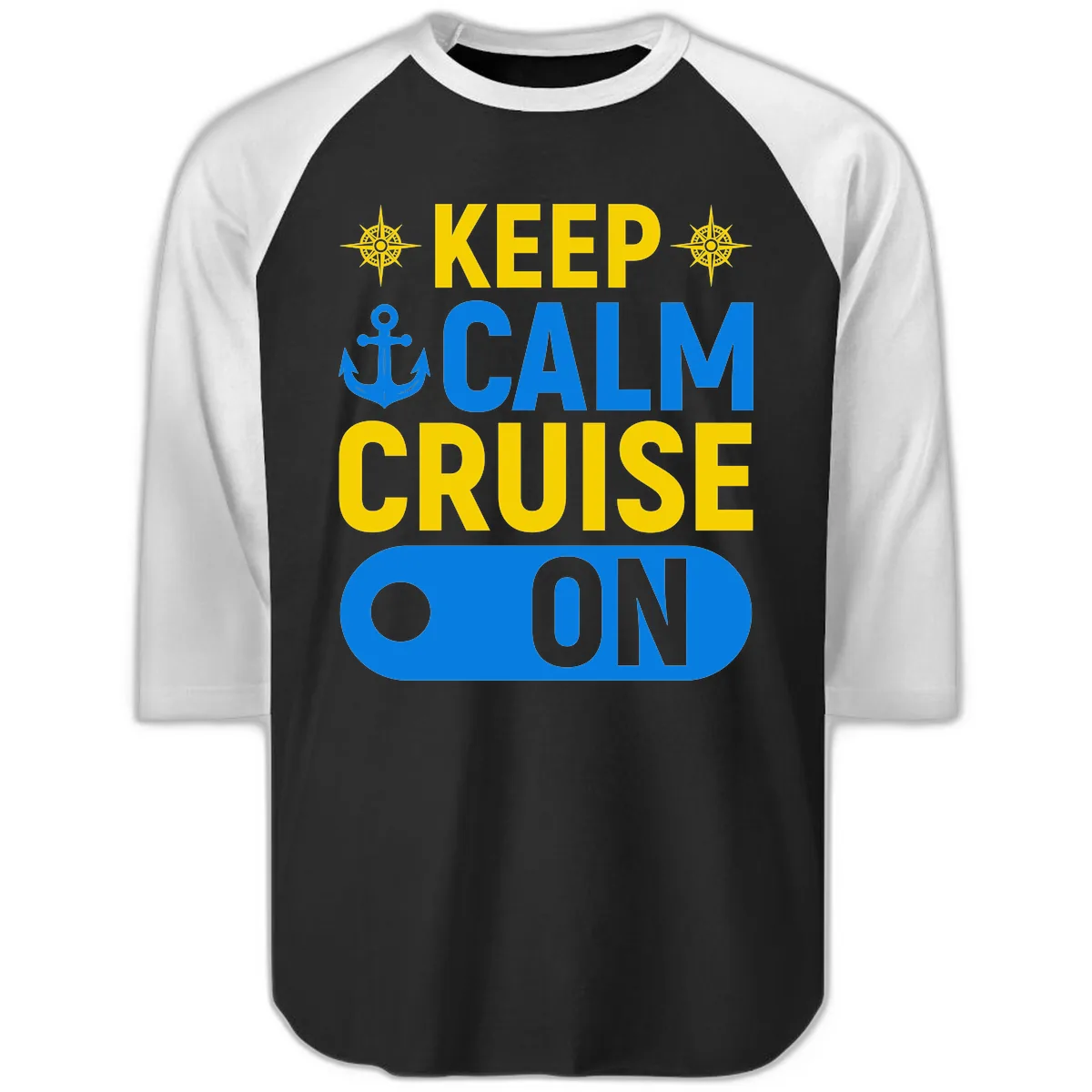 Keep Calm Cruise On Raglan 3/4 in Black White