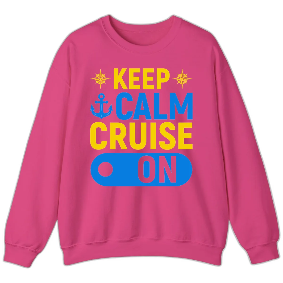 Keep Calm Cruise On Sweatshirt in Heliconia