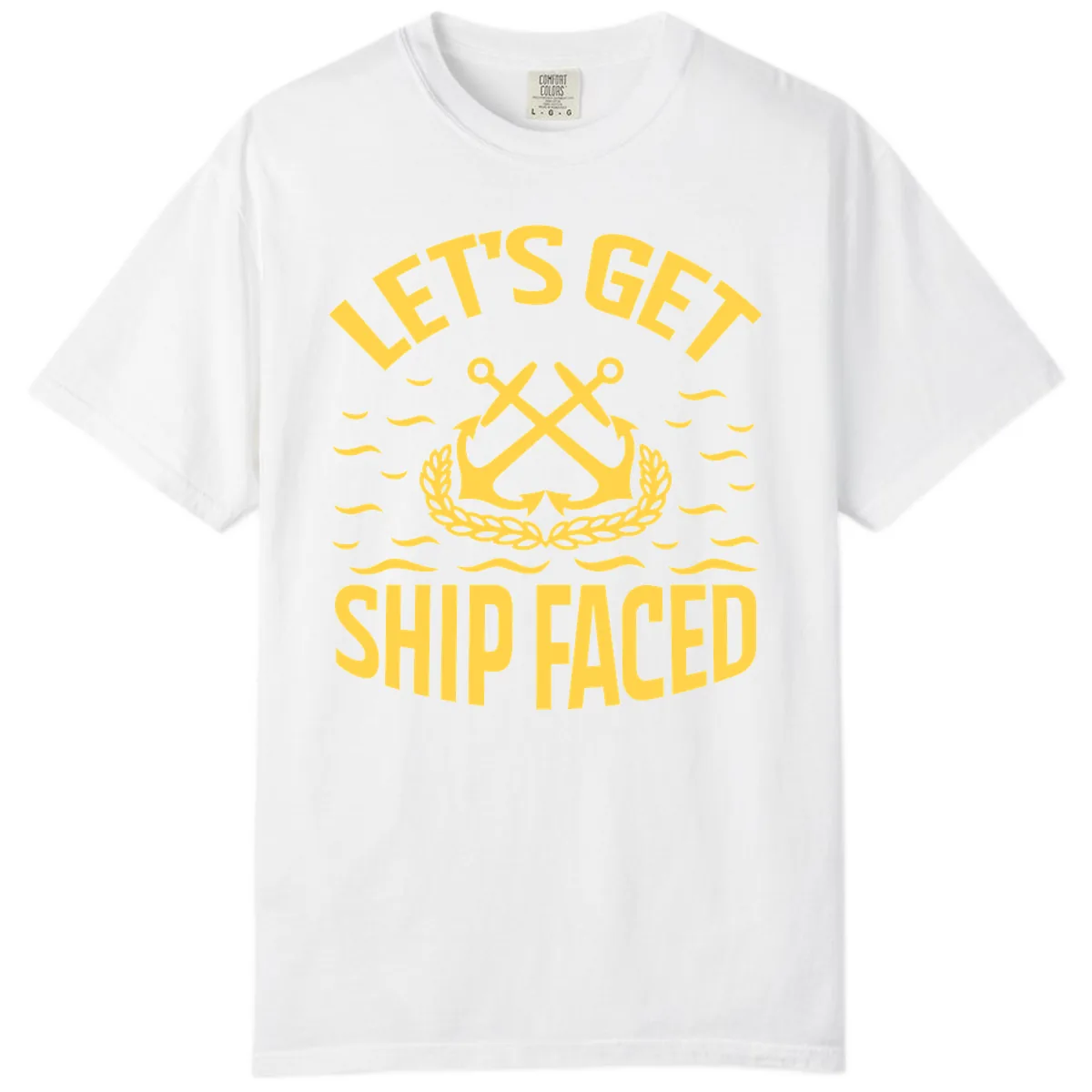 Let's Get Ship Faced Comfort Color in White