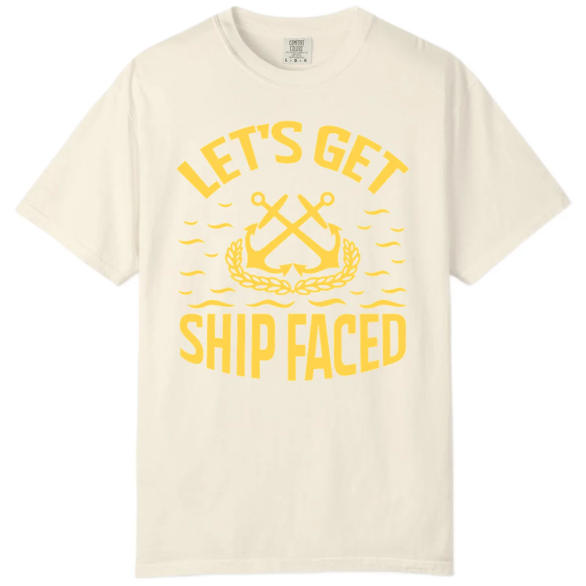 Let's Get Ship Faced Comfort Color in Ivory