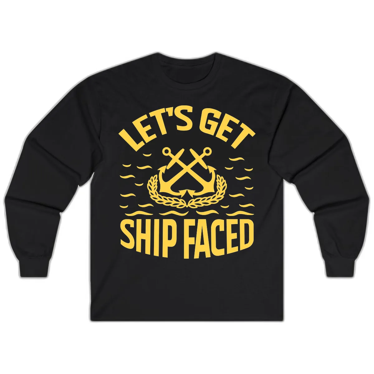 Let's Get Ship Faced Long Sleeve in Black