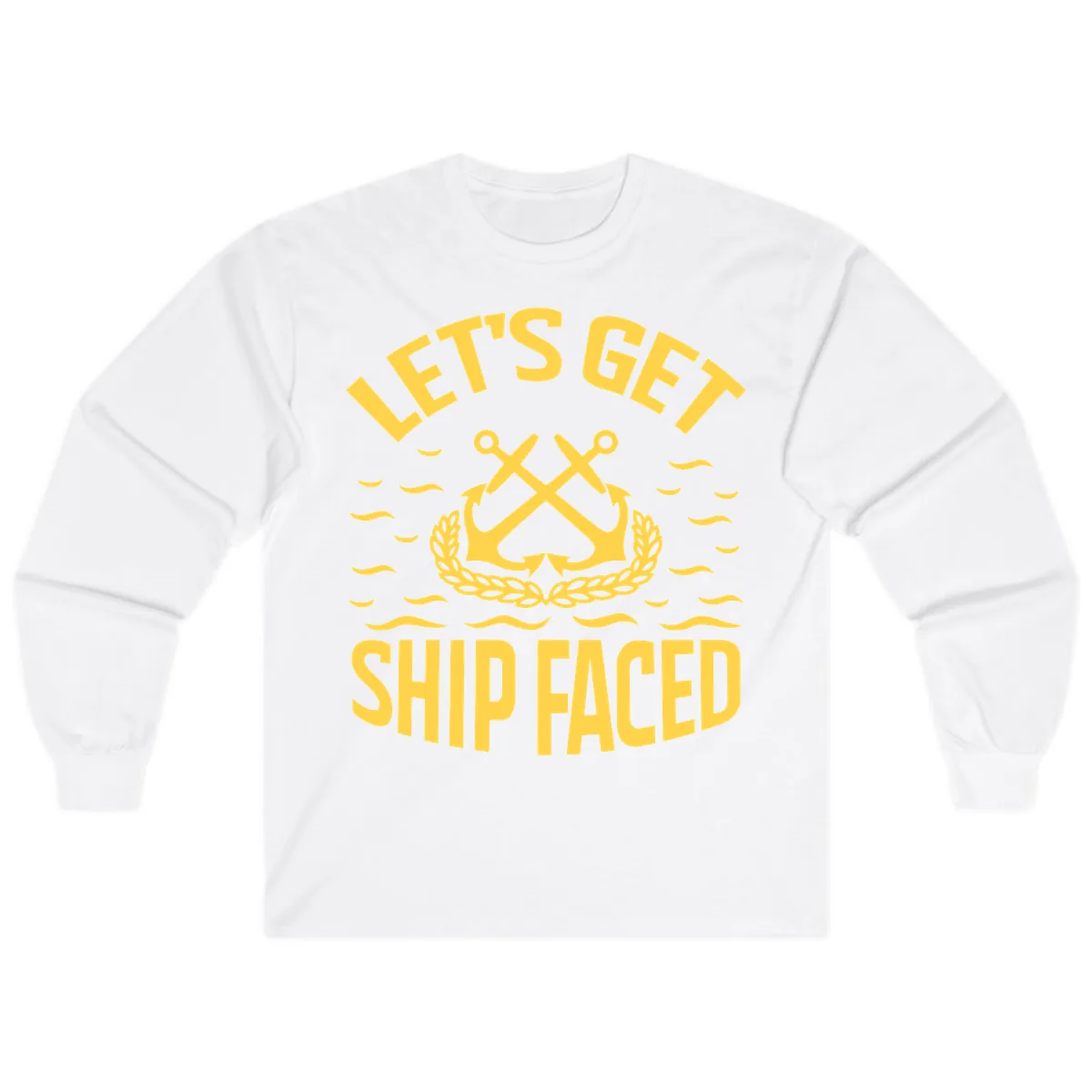 Let's Get Ship Faced Long Sleeve in White