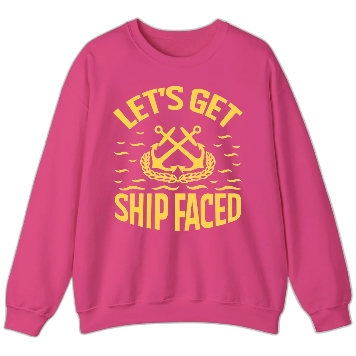 Let's Get Ship Faced Sweatshirt in Heliconia