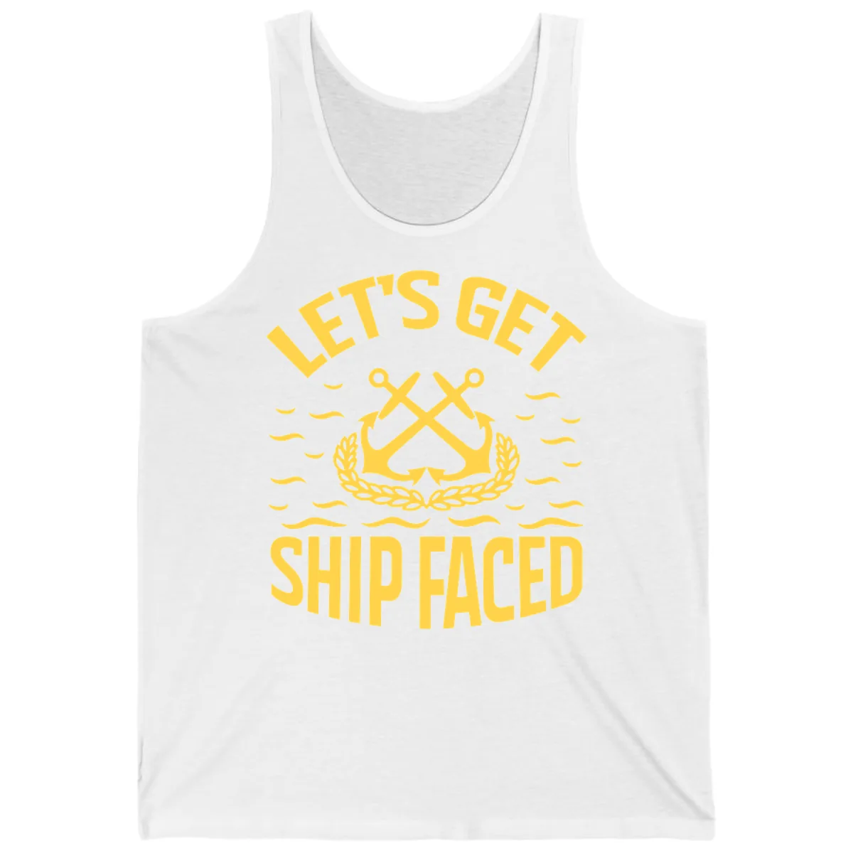 Let's Get Ship Faced Tank in White