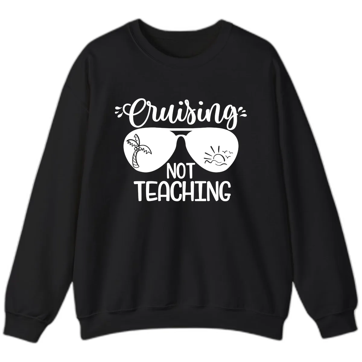 Cruising Not Teaching Sweatshirt in Black