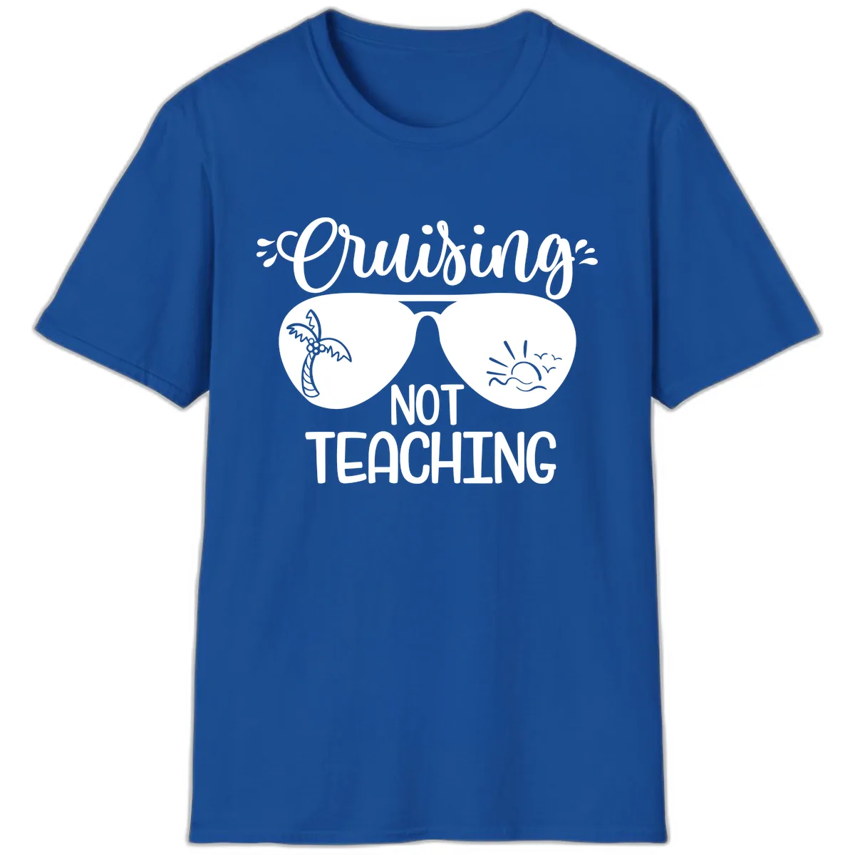 Cruising Not Teaching T-Shirt in Royal