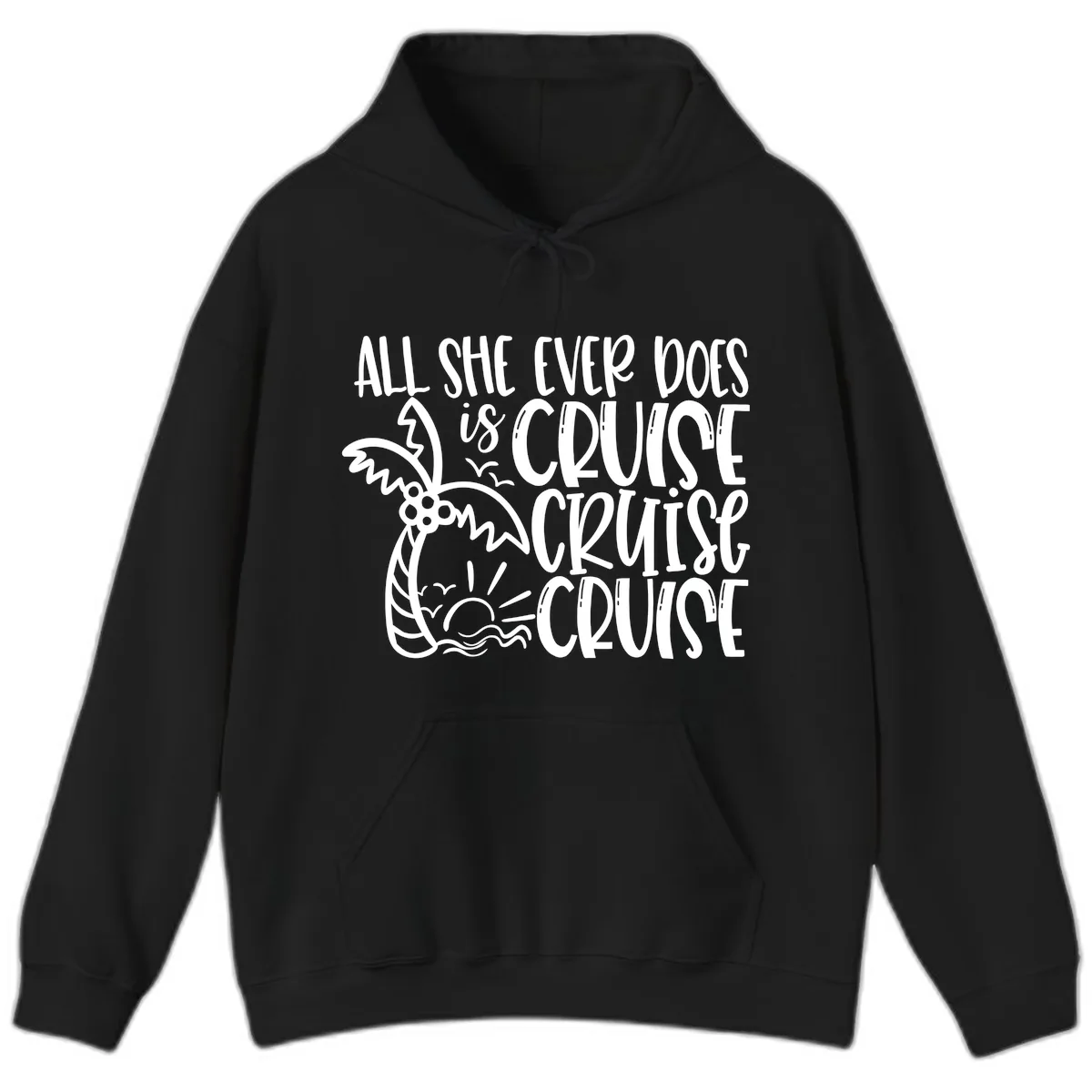 Cruise Cruise Cruise - All She Ever Does Hoodie in Black
