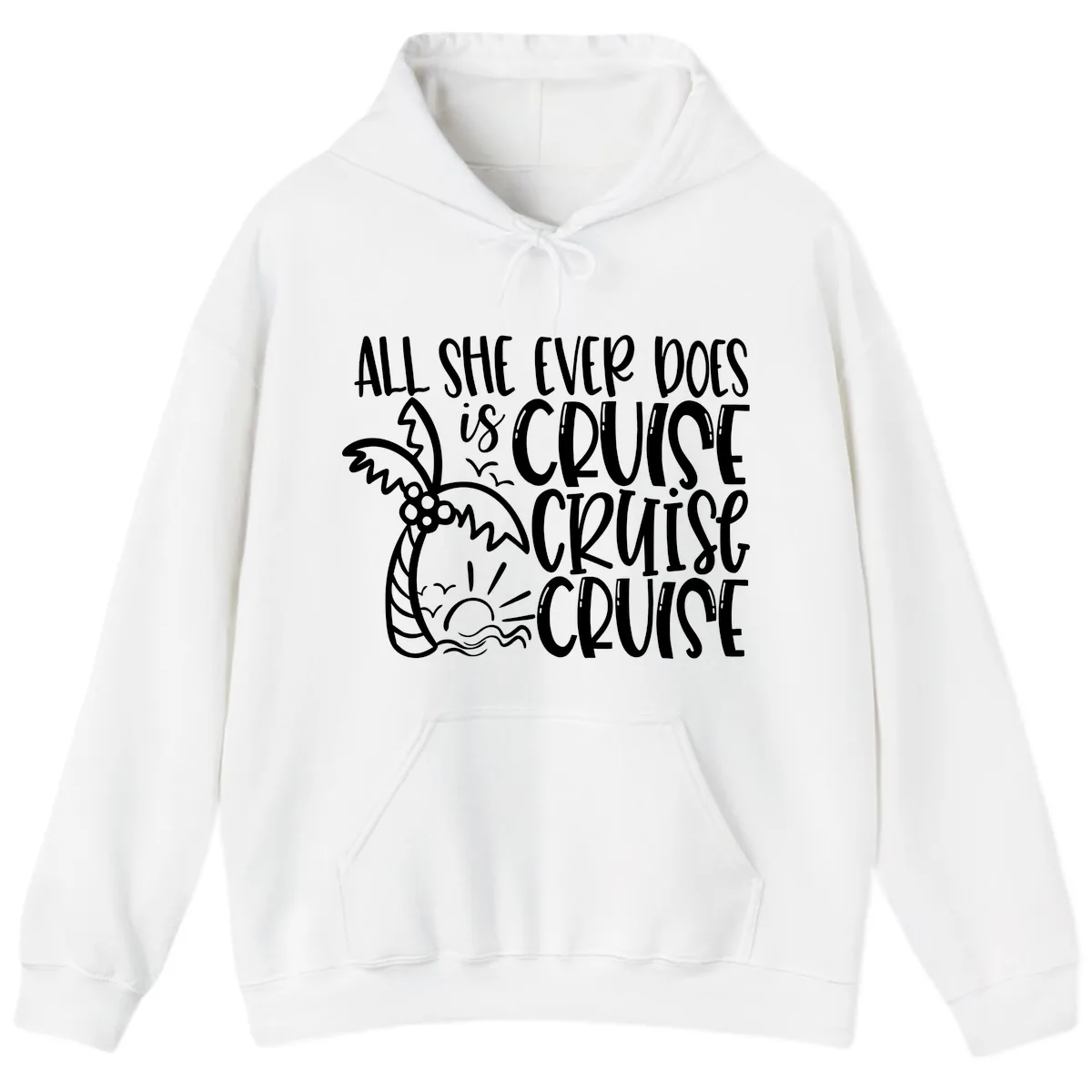 Cruise Cruise Cruise - All She Ever Does Hoodie in White