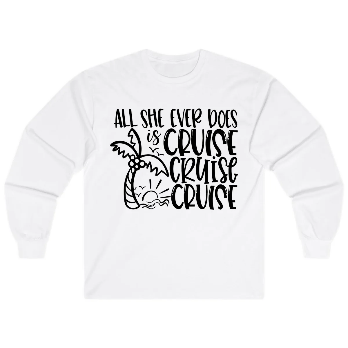 Cruise Cruise Cruise - All She Ever Does Long Sleeve in White