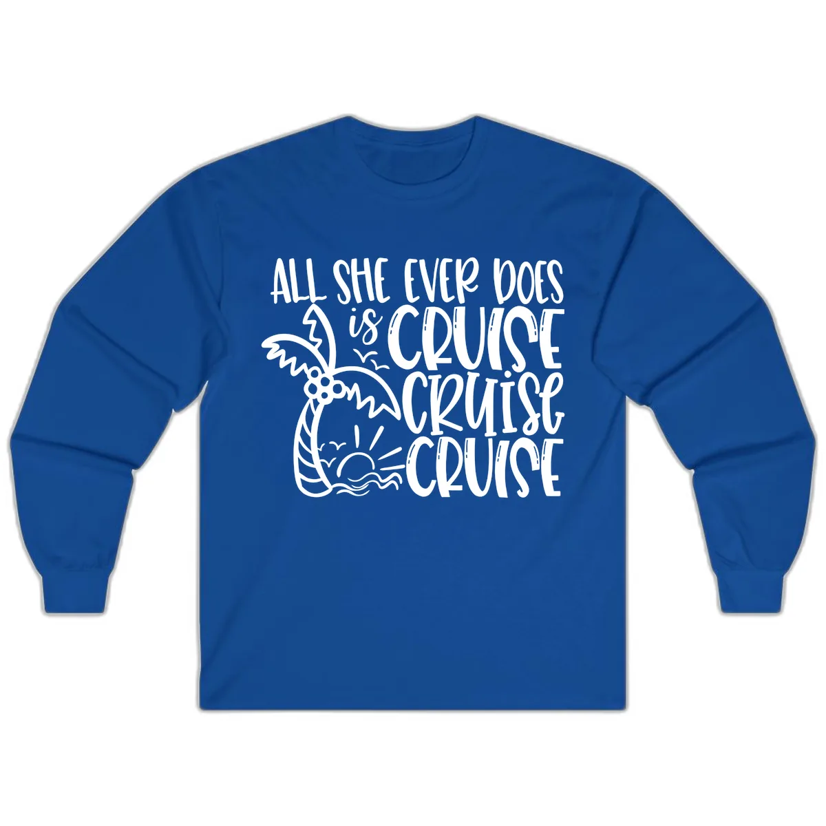 Cruise Cruise Cruise - All She Ever Does Long Sleeve in Royal