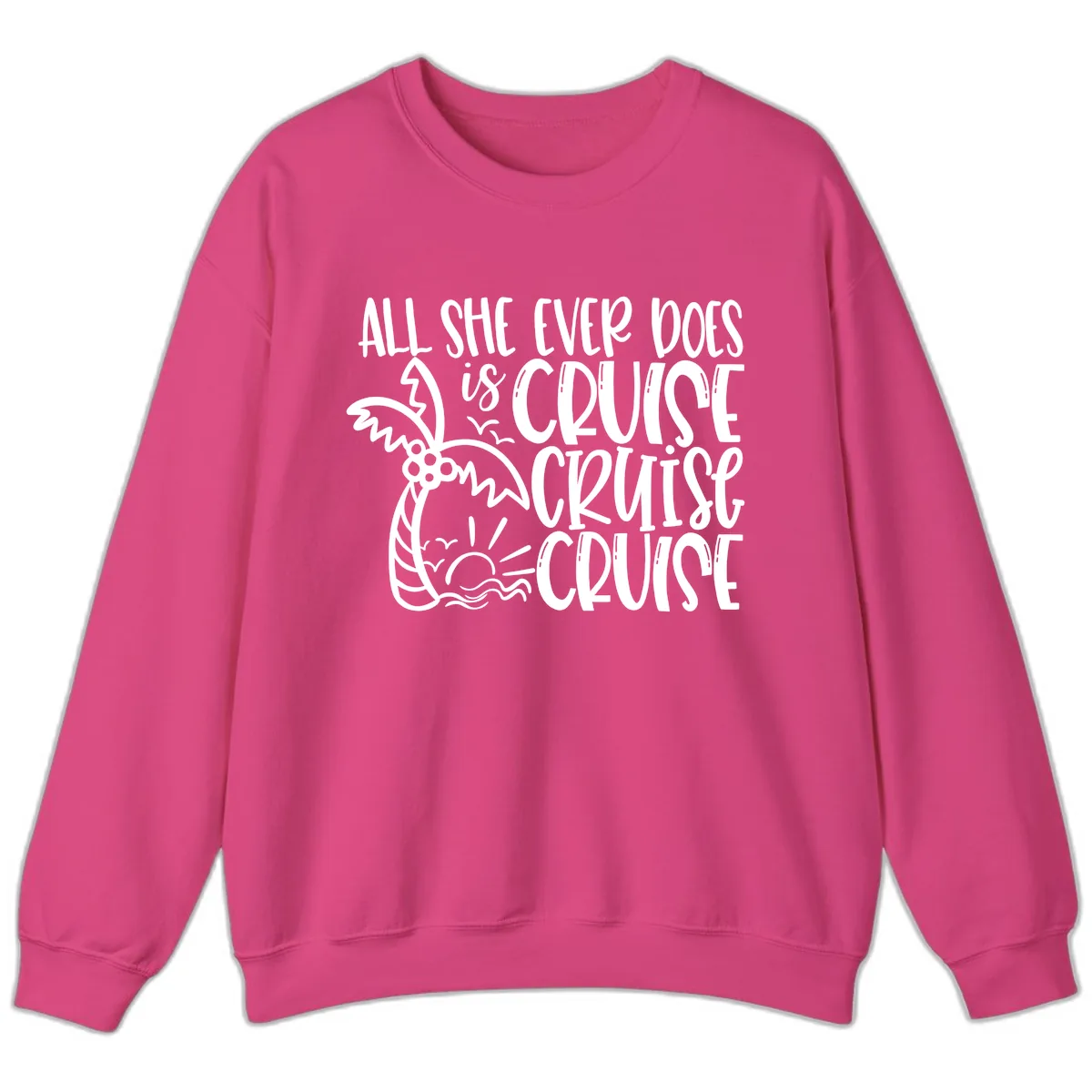 Cruise Cruise Cruise - All She Ever Does Sweatshirt in Heliconia