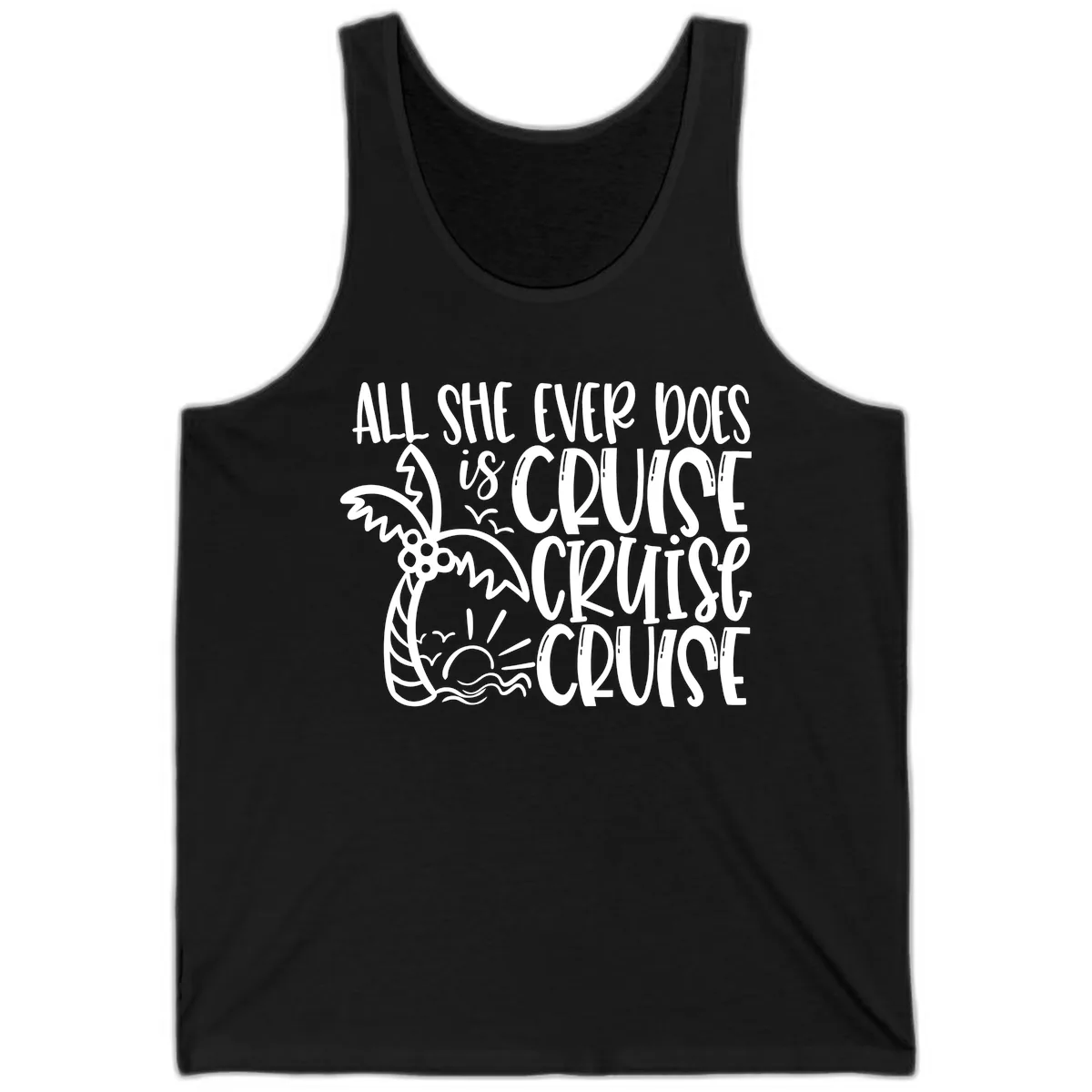 Cruise Cruise Cruise - All She Ever Does Tank in Black