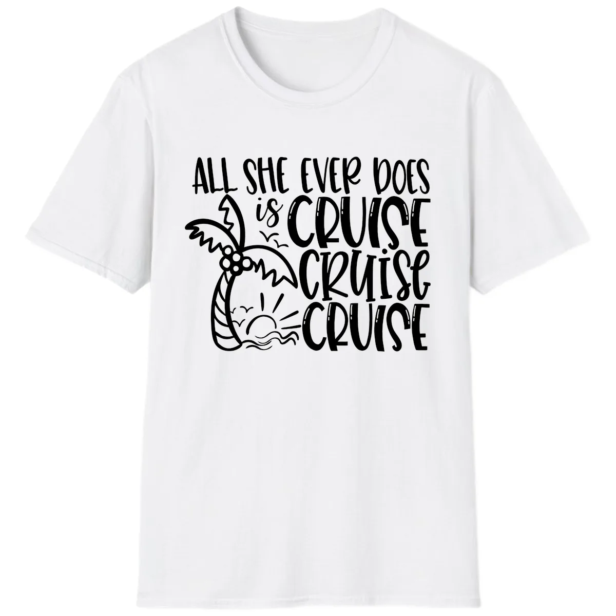 Cruise Cruise Cruise - All She Ever Does T-Shirt in White