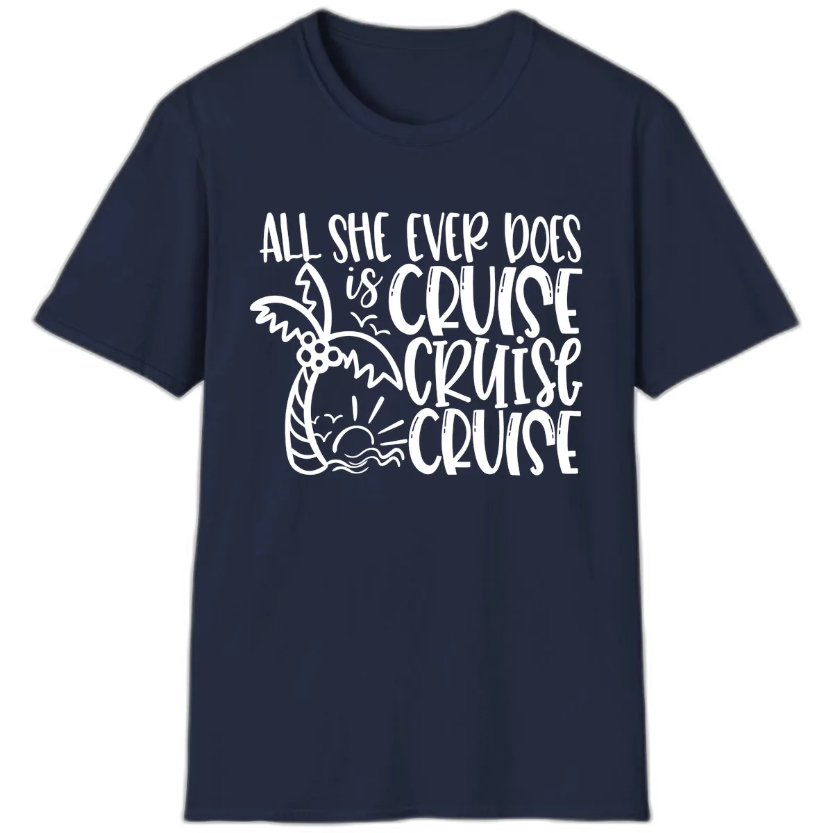 Cruise Cruise Cruise - All She Ever Does T-Shirt in Navy