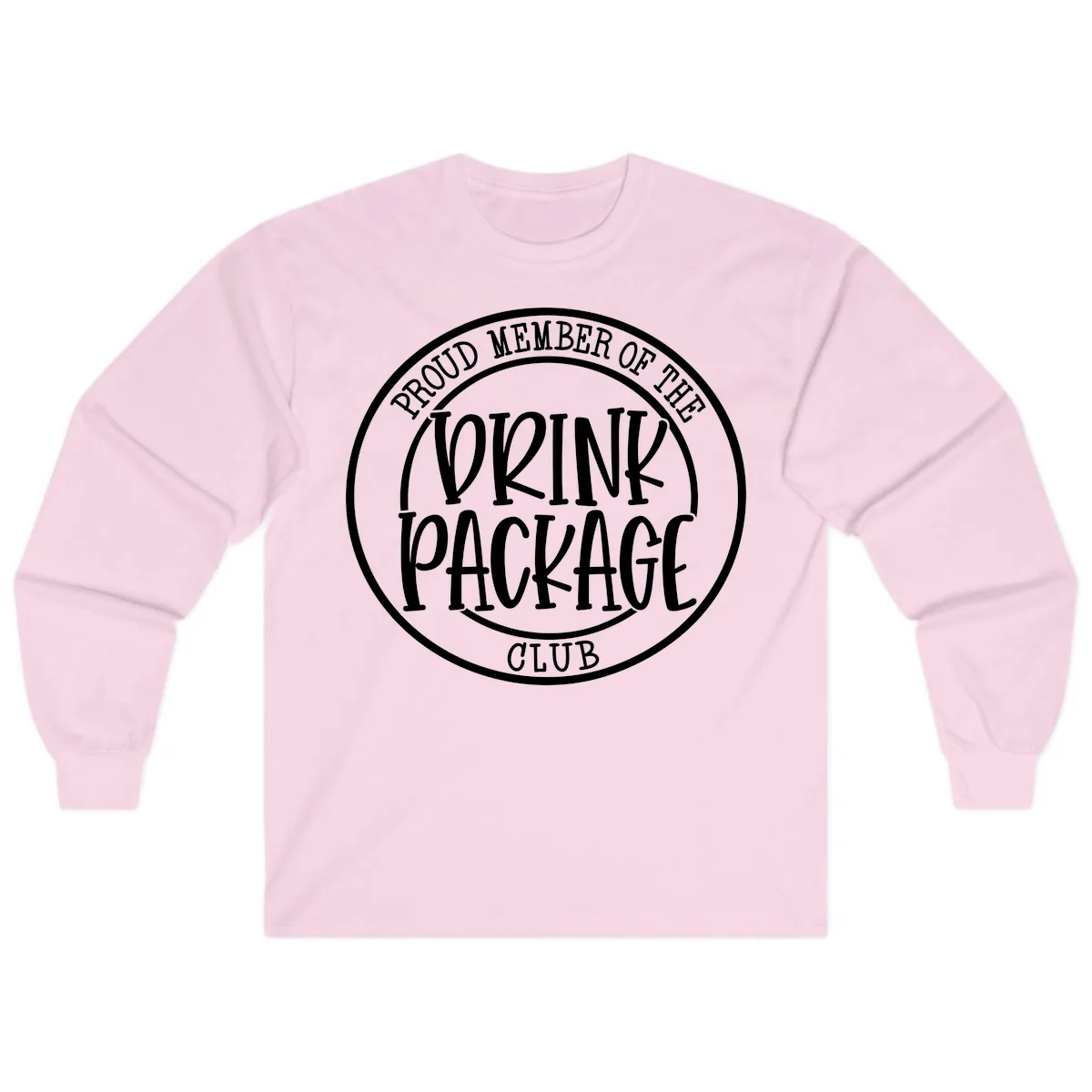 Proud Member Of The Drink Package Club Long Sleeve in Light Pink