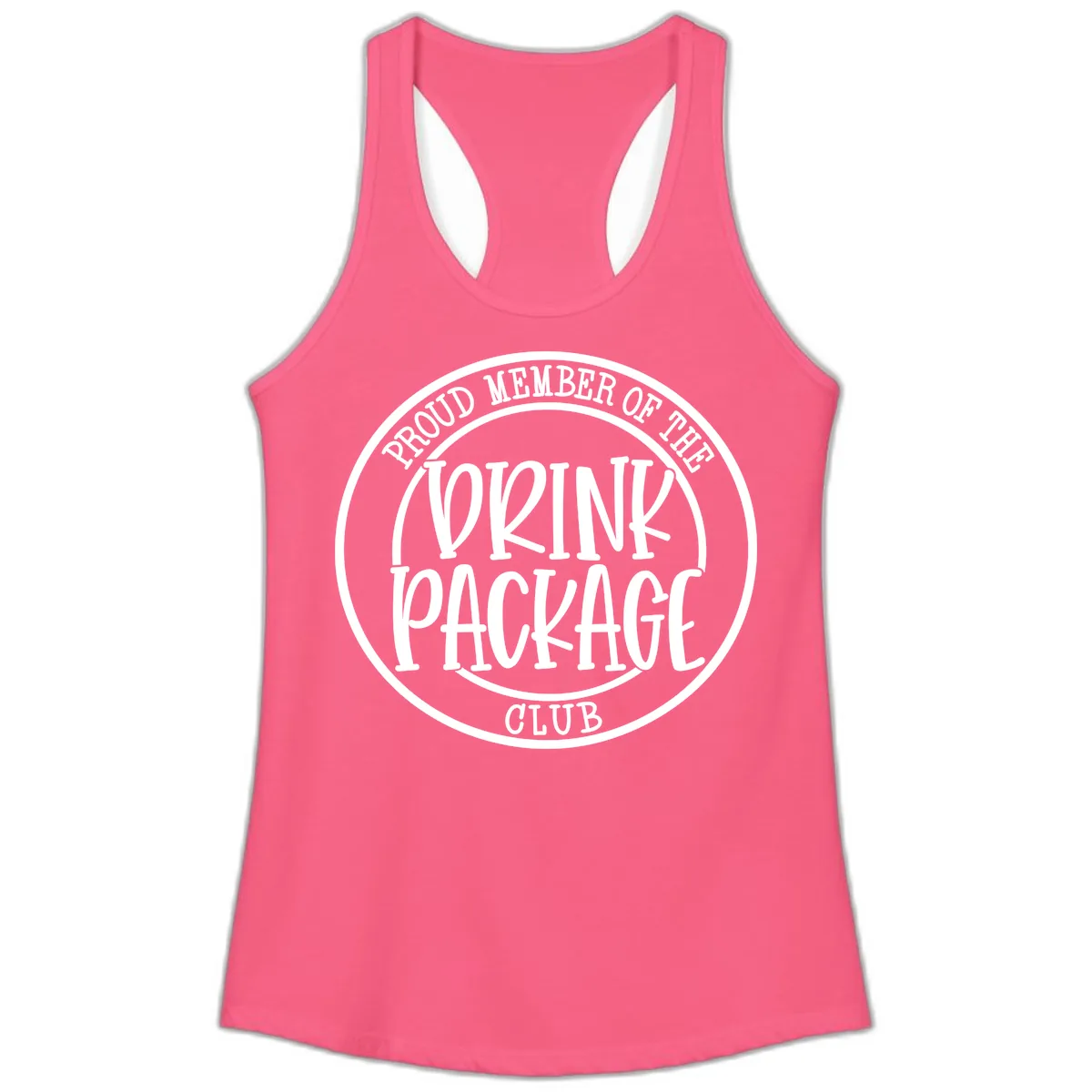 Proud Member Of The Drink Package Club Ladies Tank in Solid Hot Pink