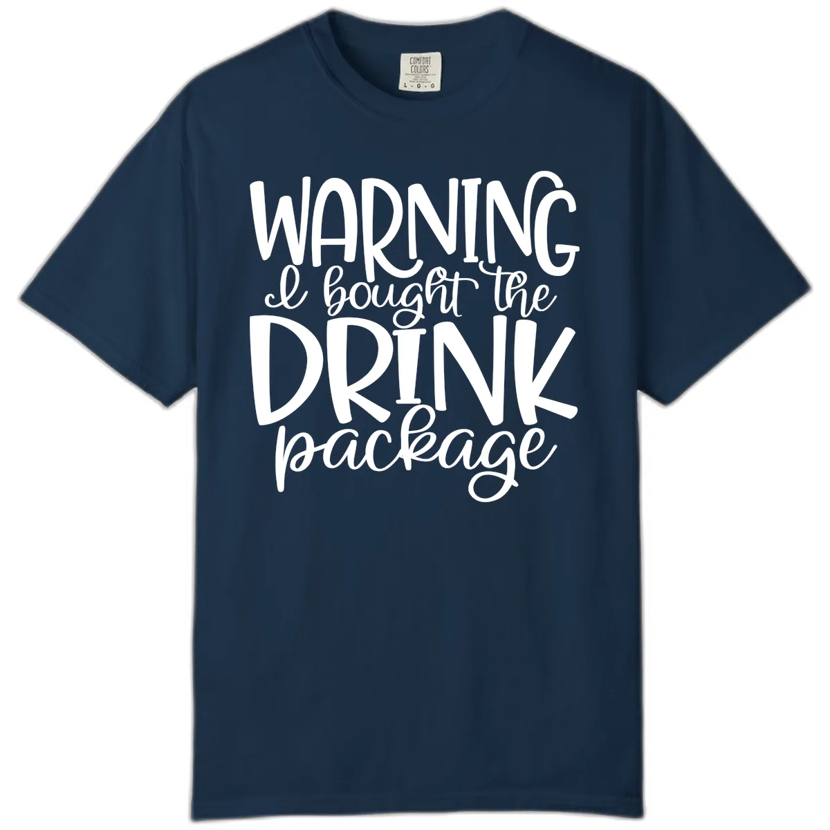 Warning I Bought The Drink Package Comfort Color in True Navy