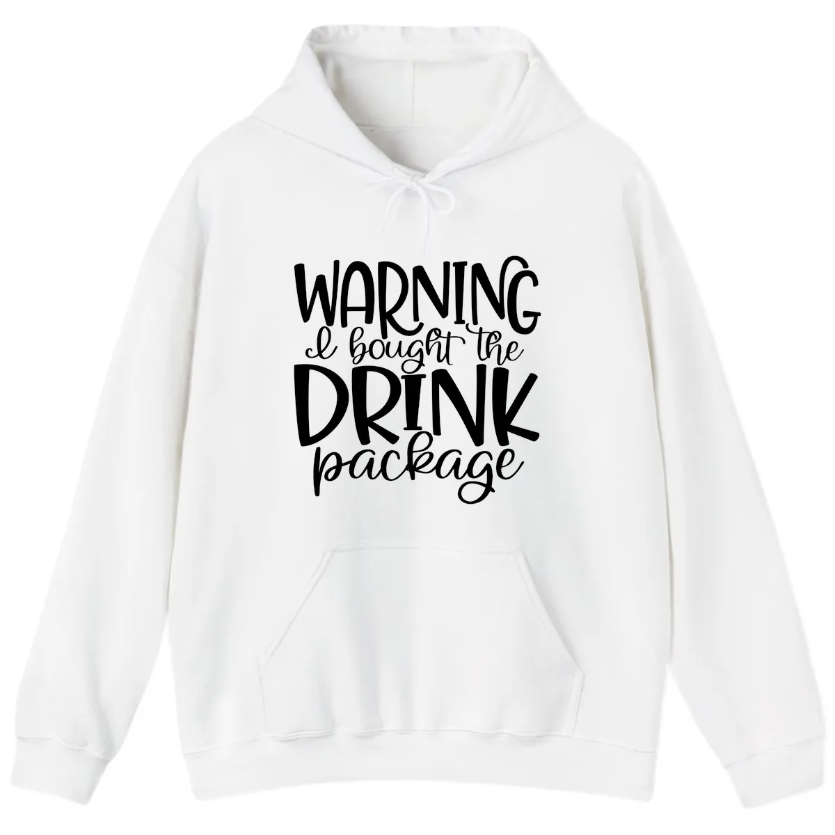 Warning I Bought The Drink Package Hoodie in White