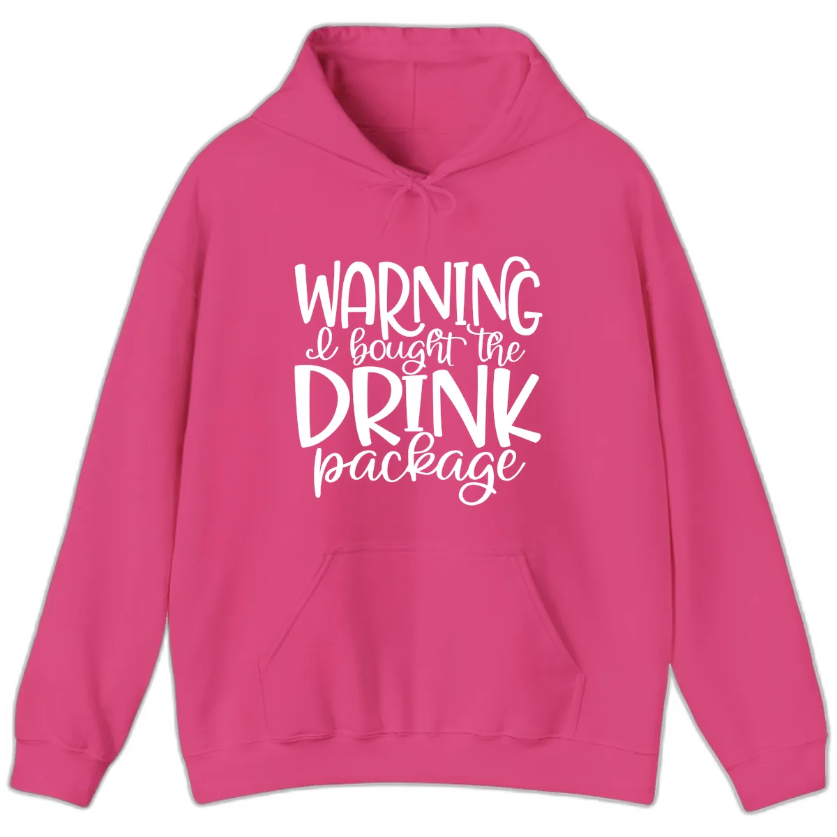Warning I Bought The Drink Package Hoodie in Heliconia