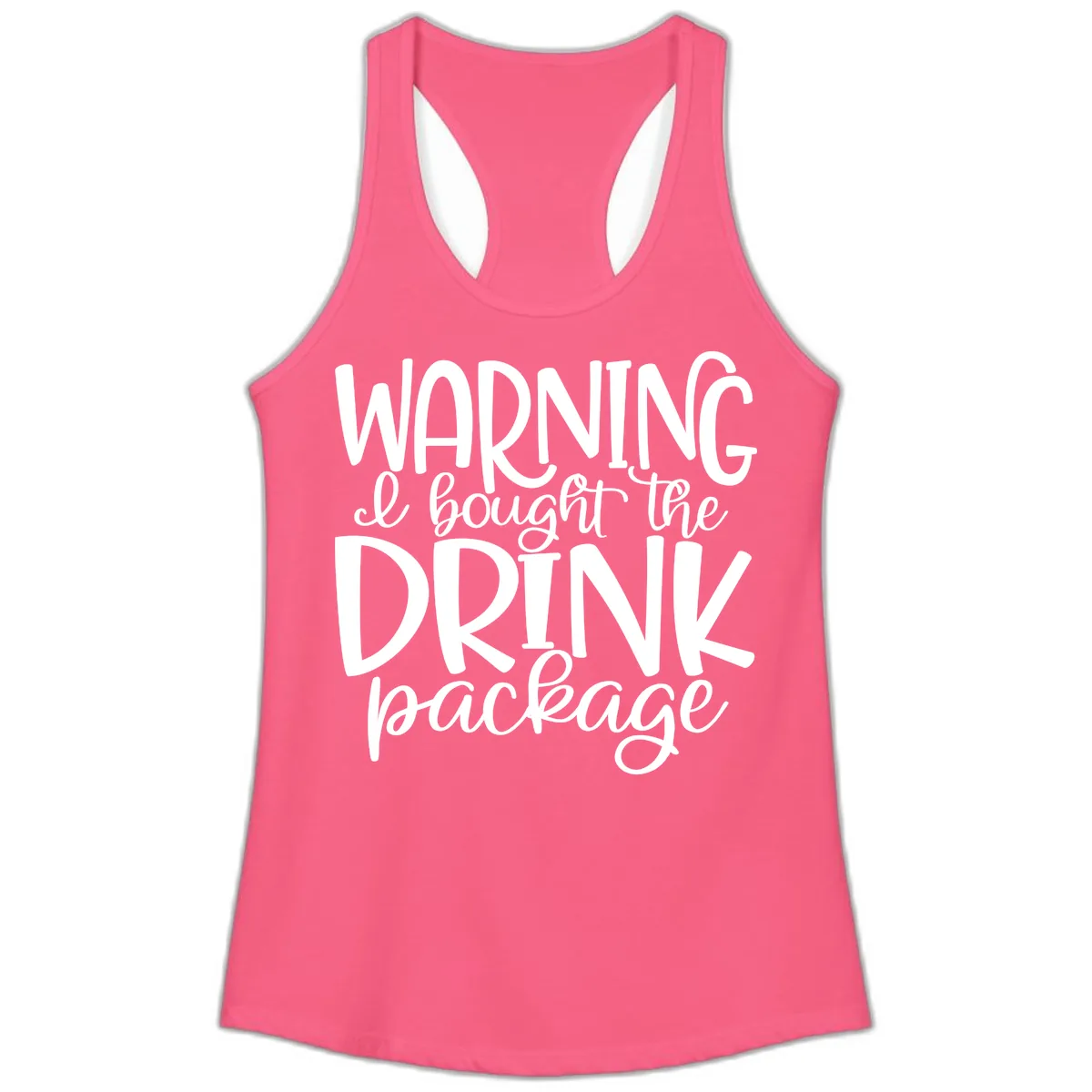 Warning I Bought The Drink Package Ladies Tank in Solid Hot Pink