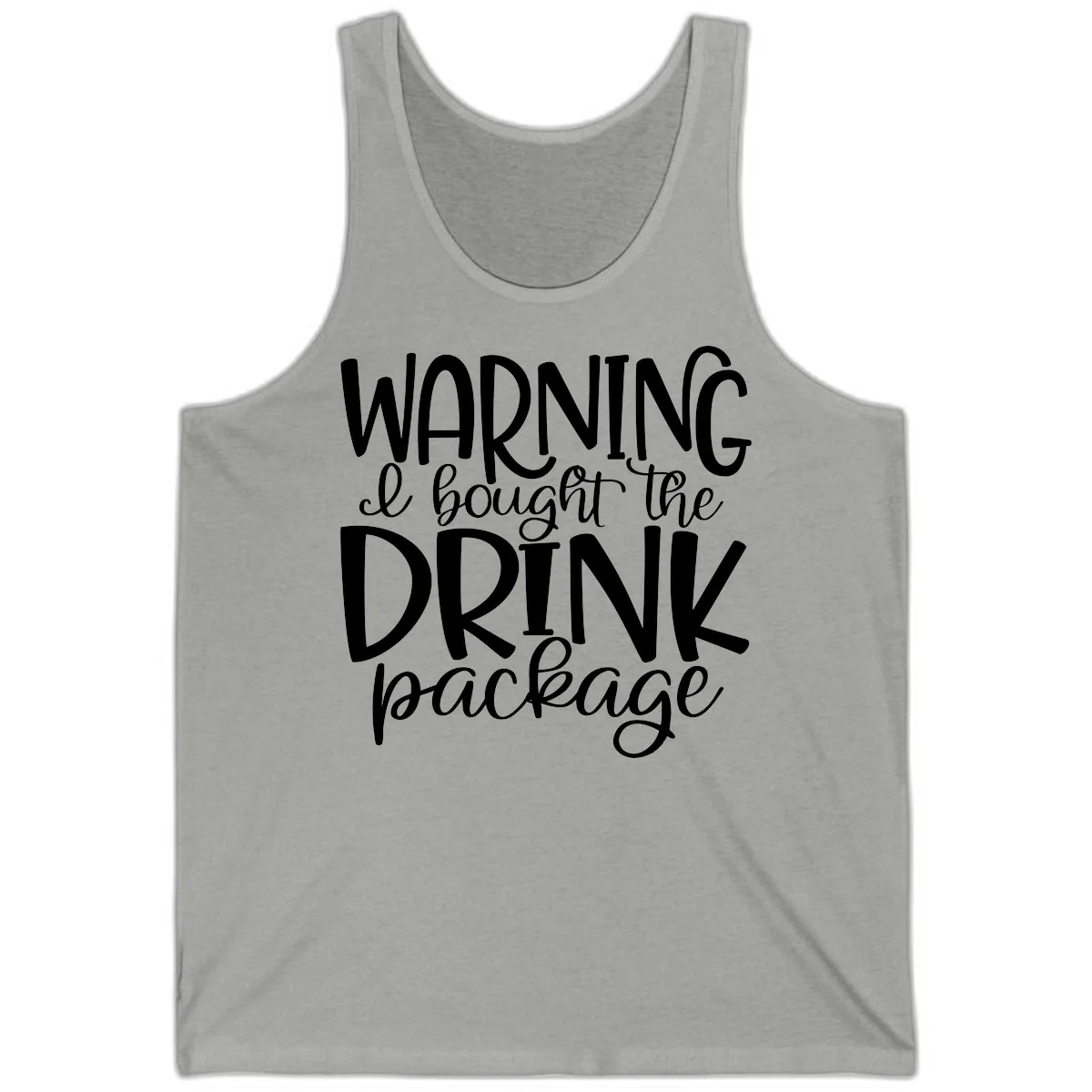 Warning I Bought The Drink Package Tank in Athletic Heather