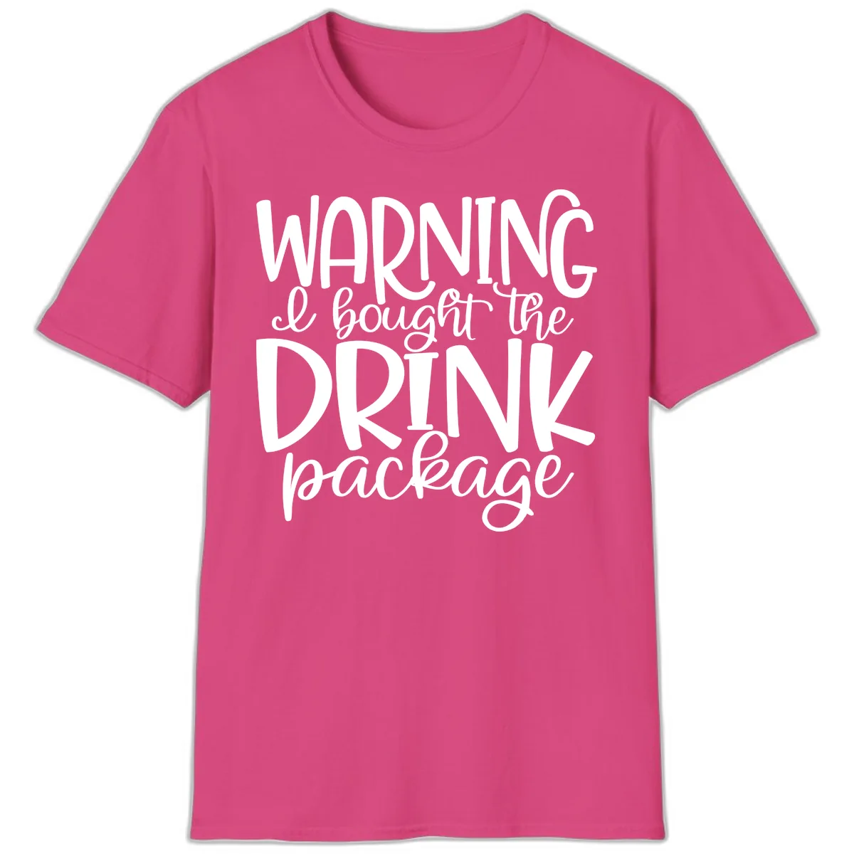 Warning I Bought The Drink Package T-Shirt in Heliconia