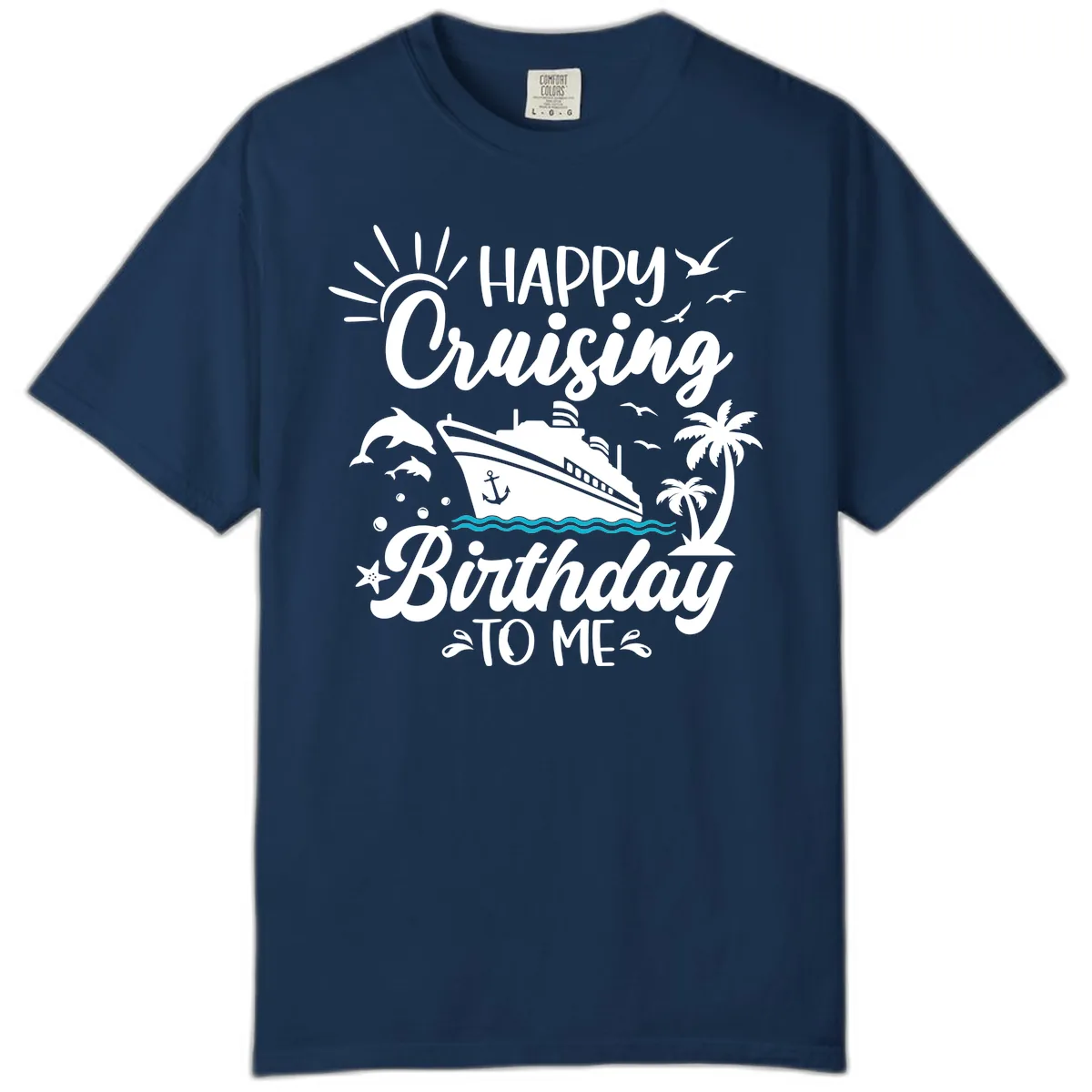 Happy Cruising Birthday To Me Comfort Color in Navy