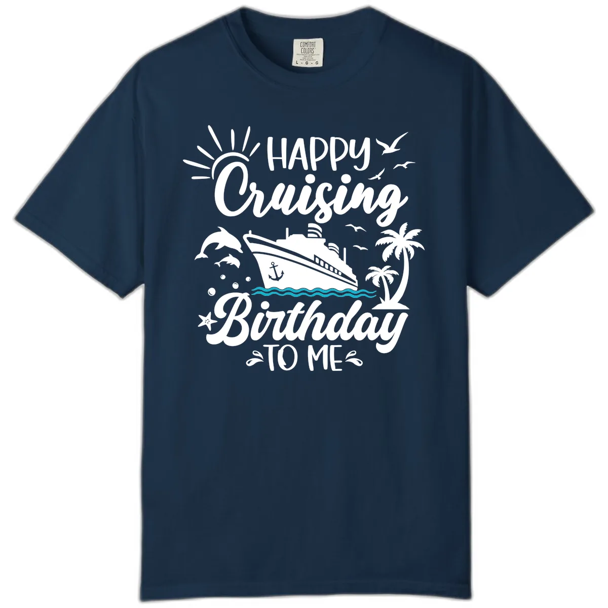 Happy Cruising Birthday To Me Comfort Color in True Navy