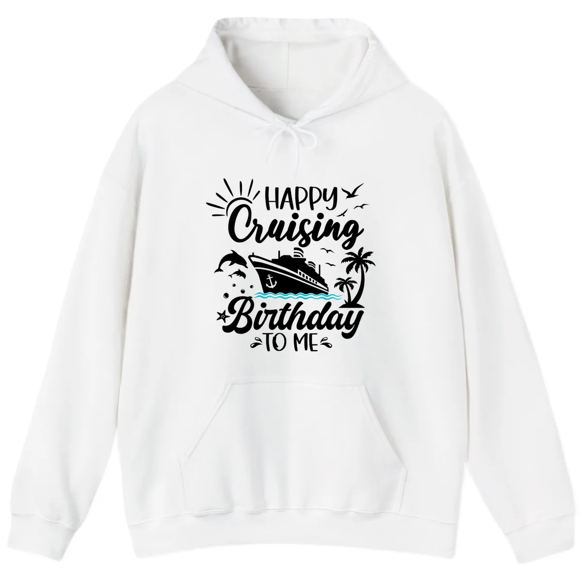 Happy Cruising Birthday To Me Hoodie in White