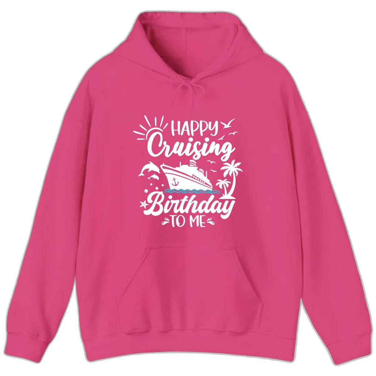 Happy Cruising Birthday To Me Hoodie in Heliconia