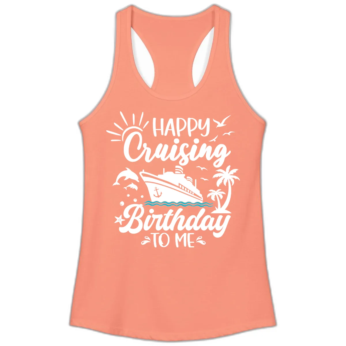 Happy Cruising Birthday To Me Ladies Tank in Solid Light Orange