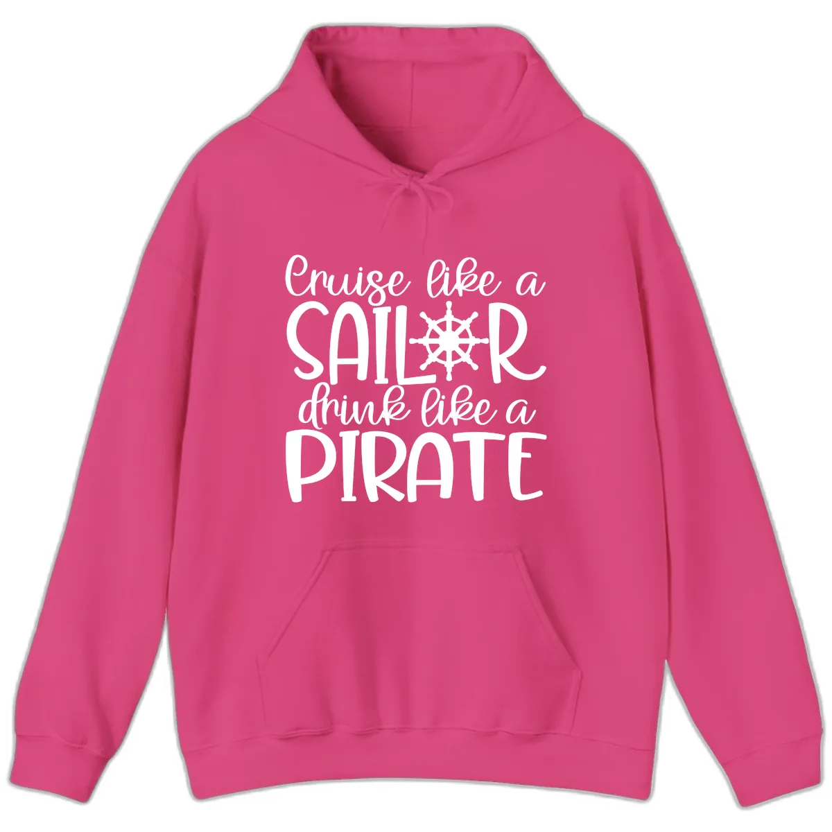 Cruise Like A Sailor Drink Like A Pirate Hoodie in Heliconia