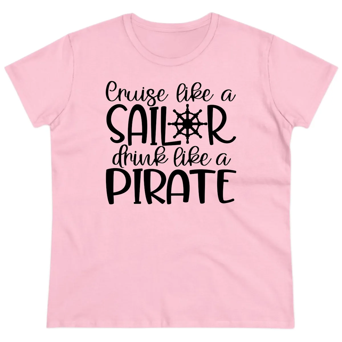 Cruise Like A Sailor Drink Like A Pirate Ladies Tee in Light Pink