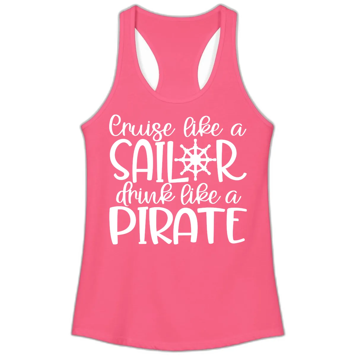 Cruise Like A Sailor Drink Like A Pirate Ladies Tank in Solid Hot Pink