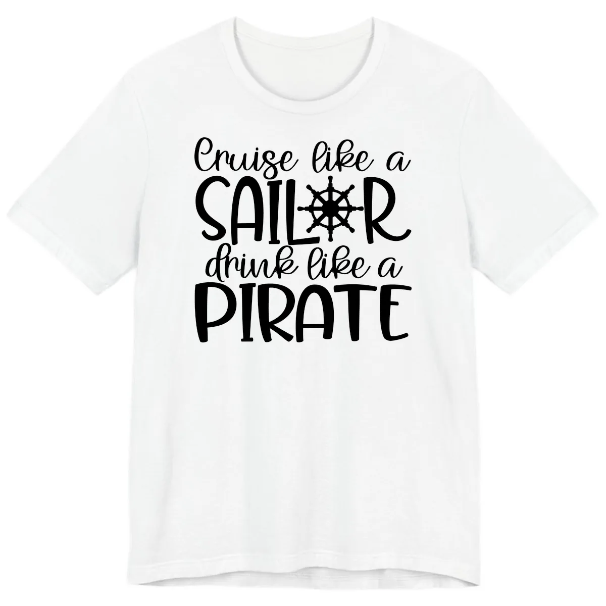 Cruise Like A Sailor Drink Like A Pirate Premium T-Shirt in White