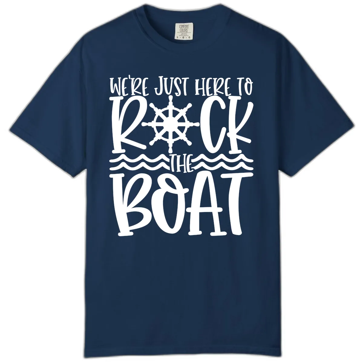 We're Just Here To Kick The Boat Comfort Color in Navy