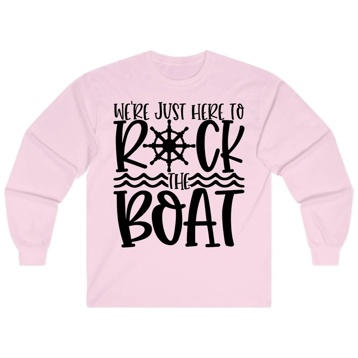 We're Just Here To Kick The Boat Long Sleeve in Light Pink