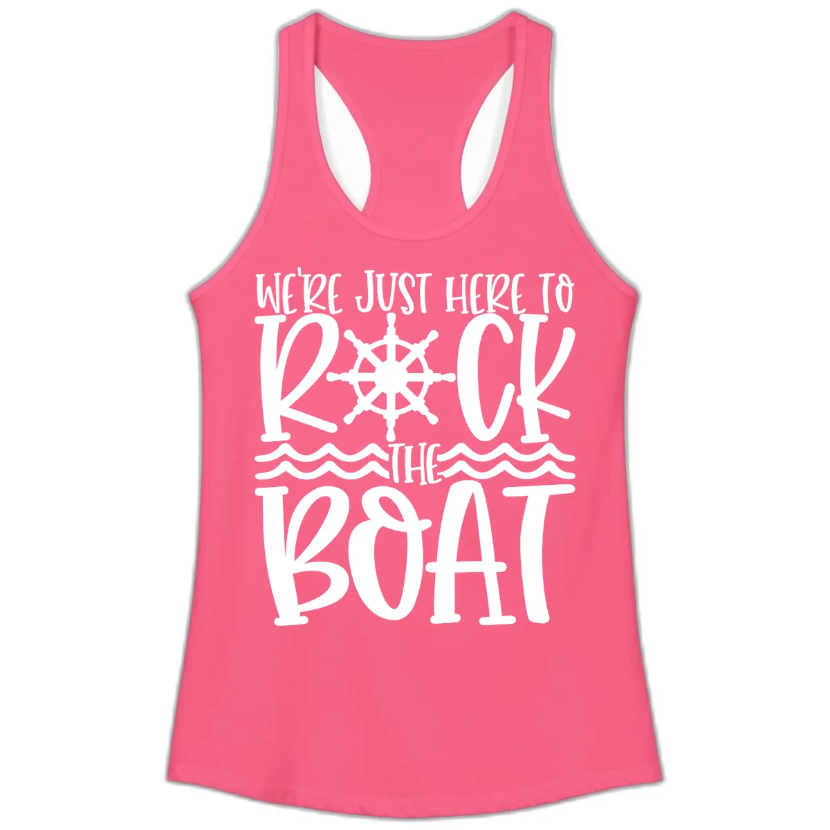 We're Just Here To Kick The Boat Ladies Tank in Solid Hot Pink
