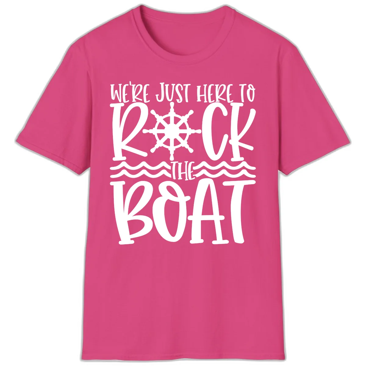 We're Just Here To Kick The Boat T-Shirt in Heliconia