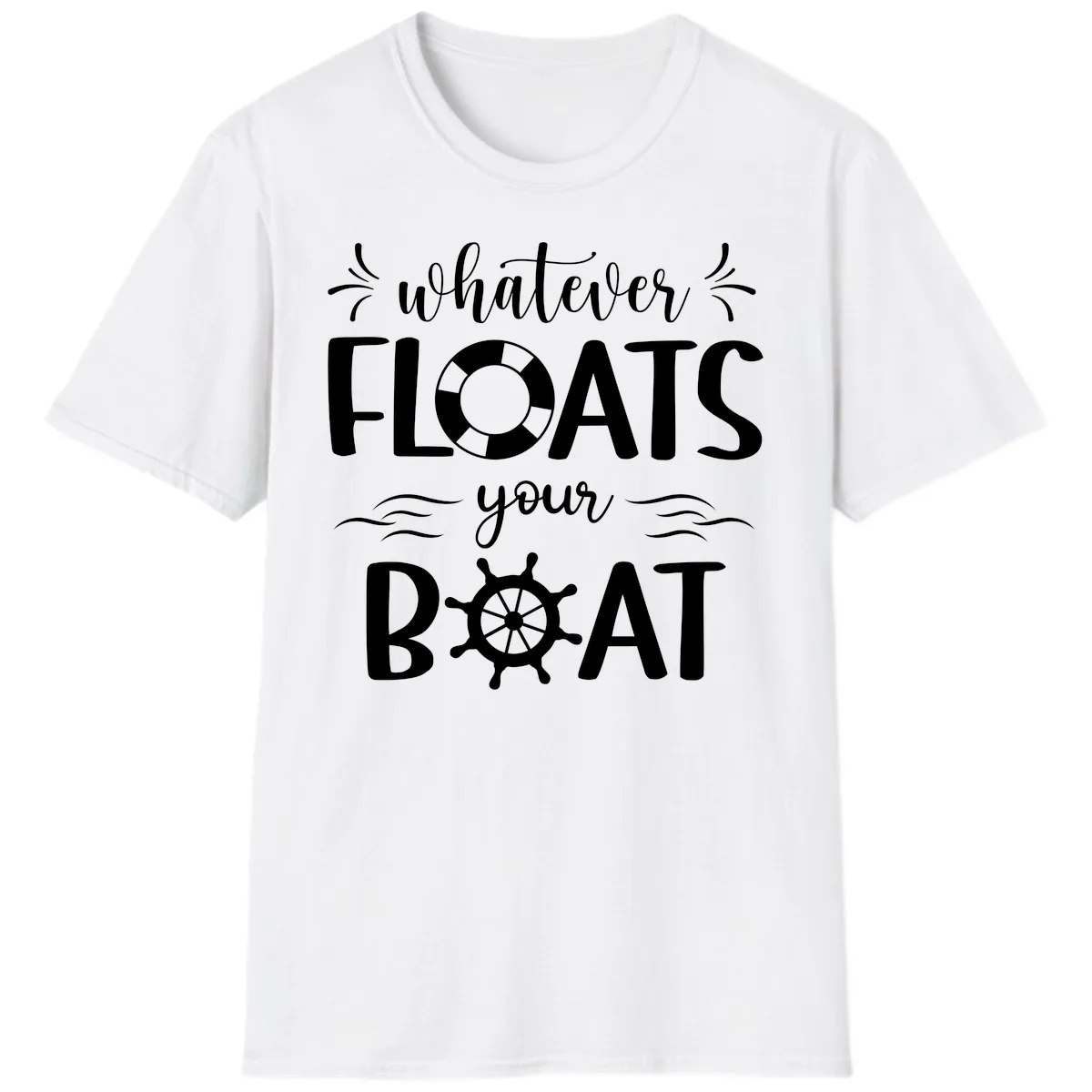 Whatever Floats Your Boat T-Shirt in White