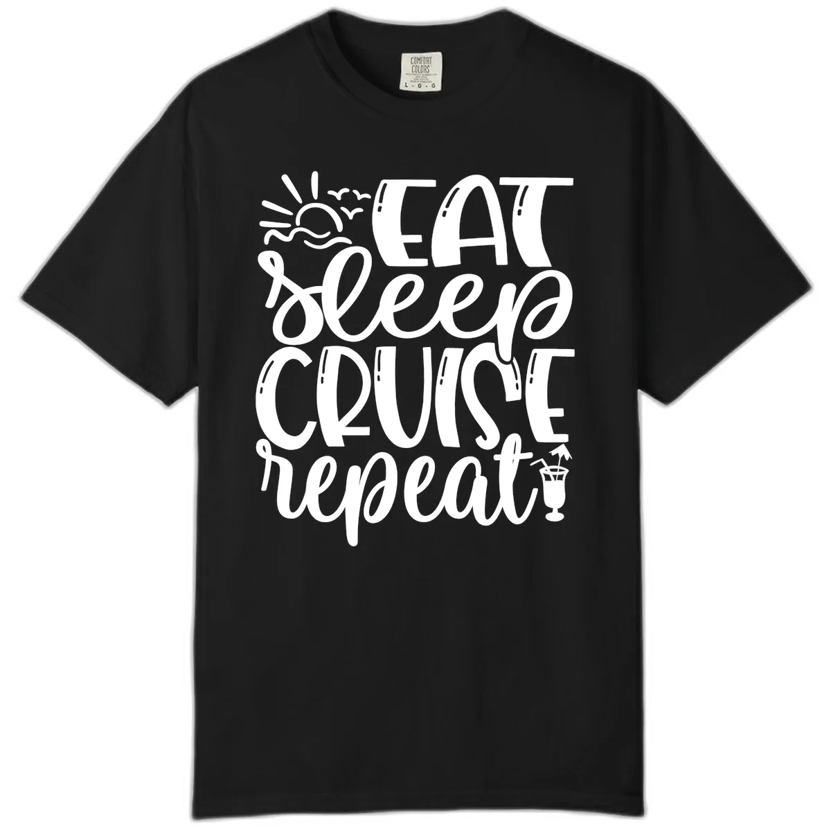 Eat Sleep Cruise Repeat Comfort Color in Black