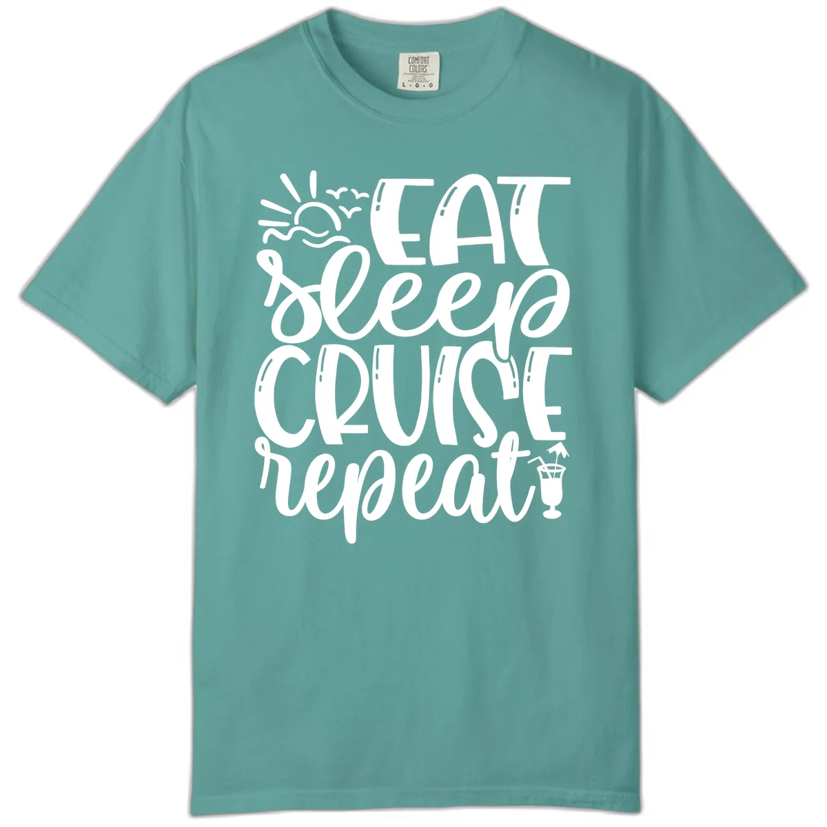 Eat Sleep Cruise Repeat Comfort Color in Seafoam