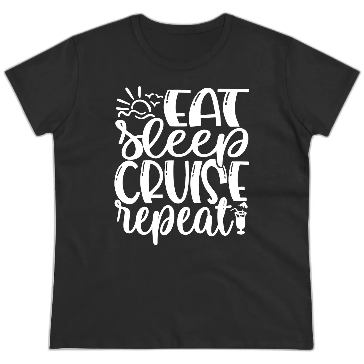 Eat Sleep Cruise Repeat Ladies Tee in Black