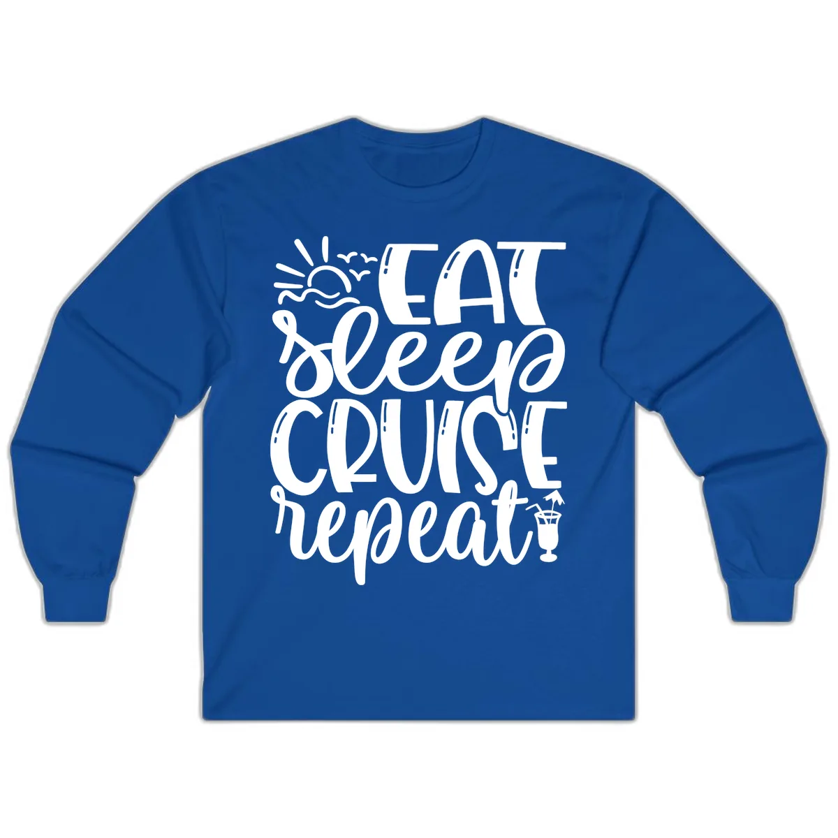 Eat Sleep Cruise Repeat Long Sleeve in Royal