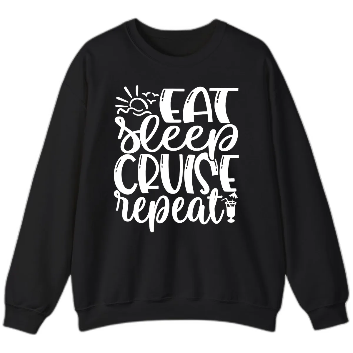 Eat Sleep Cruise Repeat Sweatshirt in Black