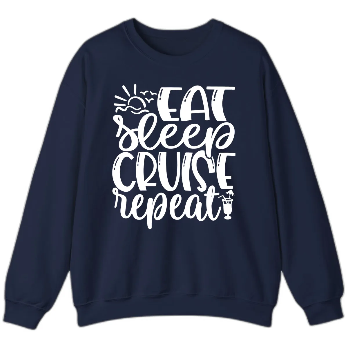 Eat Sleep Cruise Repeat Sweatshirt in Navy